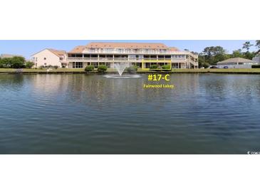 Waterfront condo featuring well-maintained grounds and fountain view at 510 Fairwood Lakes Dr. # 17-C, Myrtle Beach, SC 29588