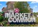 The Market Common sign, featuring the name of this popular shopping destination and surrounding shops at 2483 Morlynn Dr., Myrtle Beach, SC 29577
