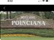 Welcome to Poinciana community entrance sign at 932 Albertville Ct, Kissimmee, FL 34759