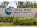 Pasadena Yacht & Country Club sign, est. 1924 at 2795 Kipps Colony S Dr # 305, St Petersburg, FL 33707